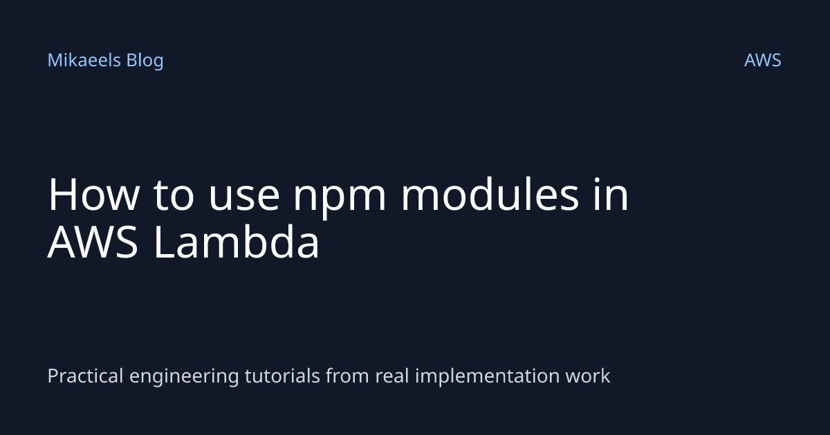How to use npm modules in AWS Lambda | Mikaeels Blog