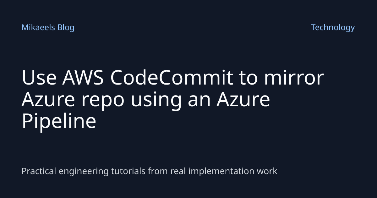 Use AWS CodeCommit to mirror Azure repo using an Azure Pipeline ...